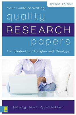 Quality Research Papers: For Students of Religion and Theology - Vyhmeister, Nancy Jean