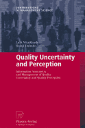 Quality Uncertainty and Perception: Information Asymmetry and Management of Quality Uncertainty and Quality Perception