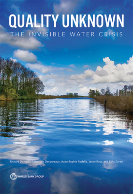 Quality Unknown: The Invisible Water Crisis - Bank, World