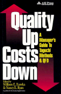 Quality Up, Costs Down: A Quick and Easy Guide to Qfd and Taguchi Methods - Eureka, William E, and Ryan, Nancy