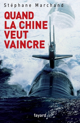 Quand la Chine veut vaincre - Marchand-S