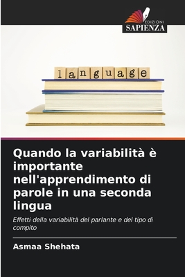 Quando la variabilit? ? importante nell'apprendimento di parole in una seconda lingua - Shehata, Asmaa
