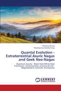 Quantal Evolution - Extraterrestrial Asuric Nagas and Geek Neo-Nagas
