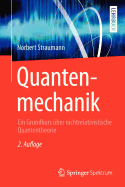 Quantenmechanik: Ein Grundkurs Uber Nichtrelativistische Quantentheorie