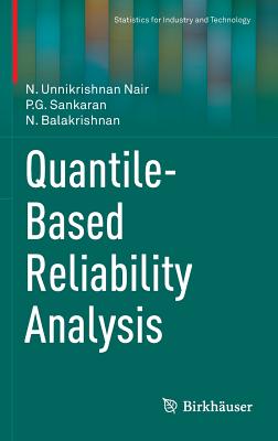 Quantile-Based Reliability Analysis - Nair, N Unnikrishnan, and Sankaran, P G, and Balakrishnan, N
