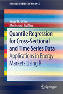 Quantile Regression for Cross-Sectional and Time Series Data: Applications in Energy Markets Using R