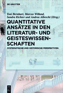 Quantitative Anstze in Den Literatur- Und Geisteswissenschaften: Systematische Und Historische Perspektiven