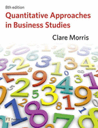 Quantitative Approaches in Business Studies with MyMathLab Global - Morris, Clare
