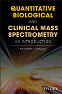Quantitative Biological and Clinical Mass Spectrometry: An Introduction
