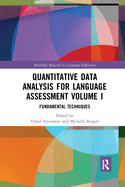 Quantitative Data Analysis for Language Assessment Volume I: Fundamental Techniques