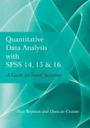 Quantitative Data Analysis with SPSS 14, 15 & 16: A Guide for Social Scientists - Bryman, Alan, and Cramer, Duncan, Dr.