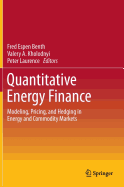 Quantitative Energy Finance: Modeling, Pricing, and Hedging in Energy and Commodity Markets