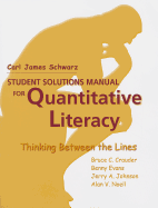 Quantitative Literacy: Thinking Between the Lines Student Solutions Manual