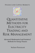 Quantitative Methods for Electricity Trading and Risk Management: Advanced Mathematical and Statistical Methods for Energy Finance