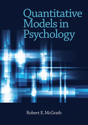 Quantitative Models in Psychology - McGrath, Robert E