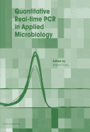 Quantitative Real-Time PCR in Applied Microbiology