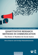 Quantitative Research Methods in Communication: The Power of Numbers for Social Justice