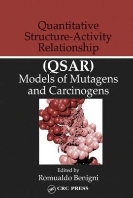 Quantitative Structure-Activity Relationship (Qsar) Models of Mutagens and Carcinogens - Franke, Rainer (Contributions by), and Benigni, Romualdo (Editor), and Woo, Yin-Tak (Contributions by)