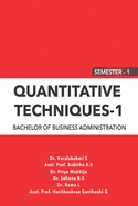 Quantitative Techniques - 1: 1 Semester - Bba