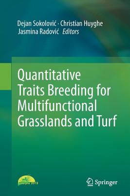Quantitative Traits Breeding for Multifunctional Grasslands and Turf - Sokolovic, Dejan (Editor), and Huyghe, Christian (Editor), and Radovic, Jasmina (Editor)