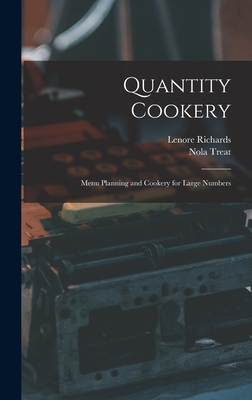 Quantity Cookery: Menu Planning and Cookery for Large Numbers - Lenore, Richards, and Nola, Treat