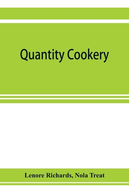 Quantity cookery: menu planning and cookery for large numbers - Richards, Lenore, and Treat, Nola