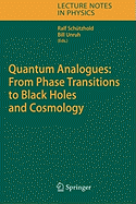 Quantum Analogues: From Phase Transitions to Black Holes and Cosmology