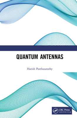 Quantum Antennas - Parthasarathy, Harish