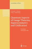 Quantum Aspects of Gauge Theories, Supersymmetry and Unification: Proceedings of the Second International Conference Held in Corfu, Greece, 20-26 September 1998 - Ceresole, A (Editor), and Kounnas, C (Editor), and Lst, D (Editor)