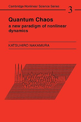 Quantum Chaos: A New Paradigm of Nonlinear Dynamics - Nakamura, Katsuhiro (Editor)