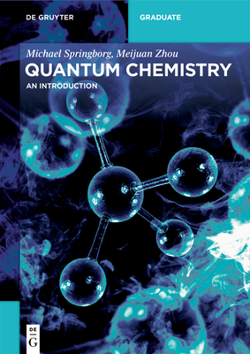 Quantum Chemistry: An Introduction - Springborg, Michael, and Zhou, Meijuan