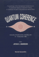 Quantum Coherence - Proceedings of the International Conference on Fundamental Aspects of Quantum Theory - To Celebrate 30 Years of the Aharonov-Bohm-Effect