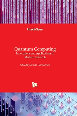 Quantum Computing - Innovations and Applications in Modern Research - Carpentieri, Bruno (Editor)
