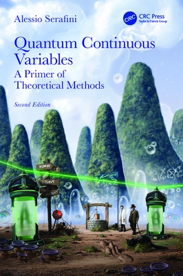 Quantum Continuous Variables: A Primer of Theoretical Methods - Serafini, Alessio