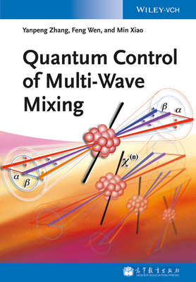 Quantum Control of Multi-Wave Mixing - Zhang, Yanpeng, and Wen, Feng, and Xiao, Min