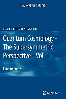 Quantum Cosmology - The Supersymmetric Perspective - Vol. 1: Fundamentals - Moniz, Paulo Vargas