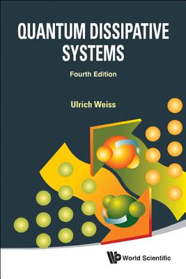 Quantum Dissipative Systems (Fourth Edition) - Weiss, Ulrich