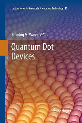 Quantum Dot Devices - Wang, Zhiming M (Editor)