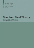 Quantum Field Theory: Competitive Models