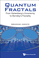 Quantum Fractals: From Heisenberg's Uncertainty to Barnsley's Fractality