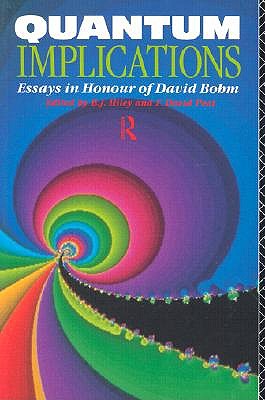 Quantum Implications: Essays in Honour of David Bohm - Hiley, Basil (Editor), and Peat, F David (Editor)