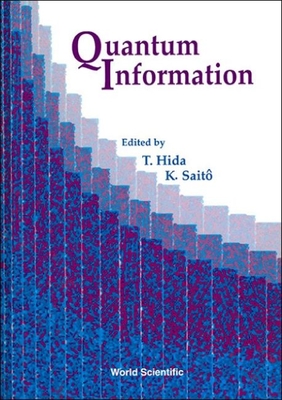 Quantum Information - Proceedings of the First International Conference - Hida, Takeyuki (Editor), and Saito, Kimiaki (Editor)