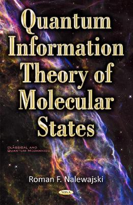 Quantum Information Theory of Molecular States - Nalewajski, Hab Roman F