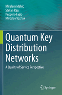 Quantum Key Distribution Networks: A Quality of Service Perspective