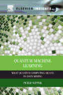 Quantum Machine Learning: What Quantum Computing Means to Data Mining