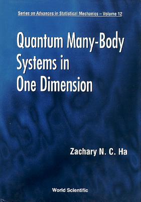 Quantum Many-Body Systems in One Dimension - Ha, Zachary N C