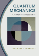 Quantum Mechanics: A Mathematical Introduction