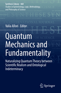 Quantum Mechanics and Fundamentality: Naturalizing Quantum Theory between Scientific Realism and Ontological  Indeterminacy