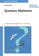 Quantum Mechanics: Fundamentals and Applications to Technology