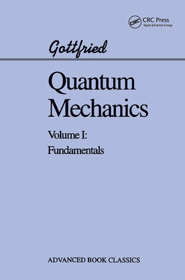 Quantum Mechanics: Fundamentals - Gottfried, Kurt